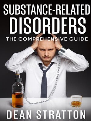 cover image of Substance-Related Disorders – the Comprehensive Guide